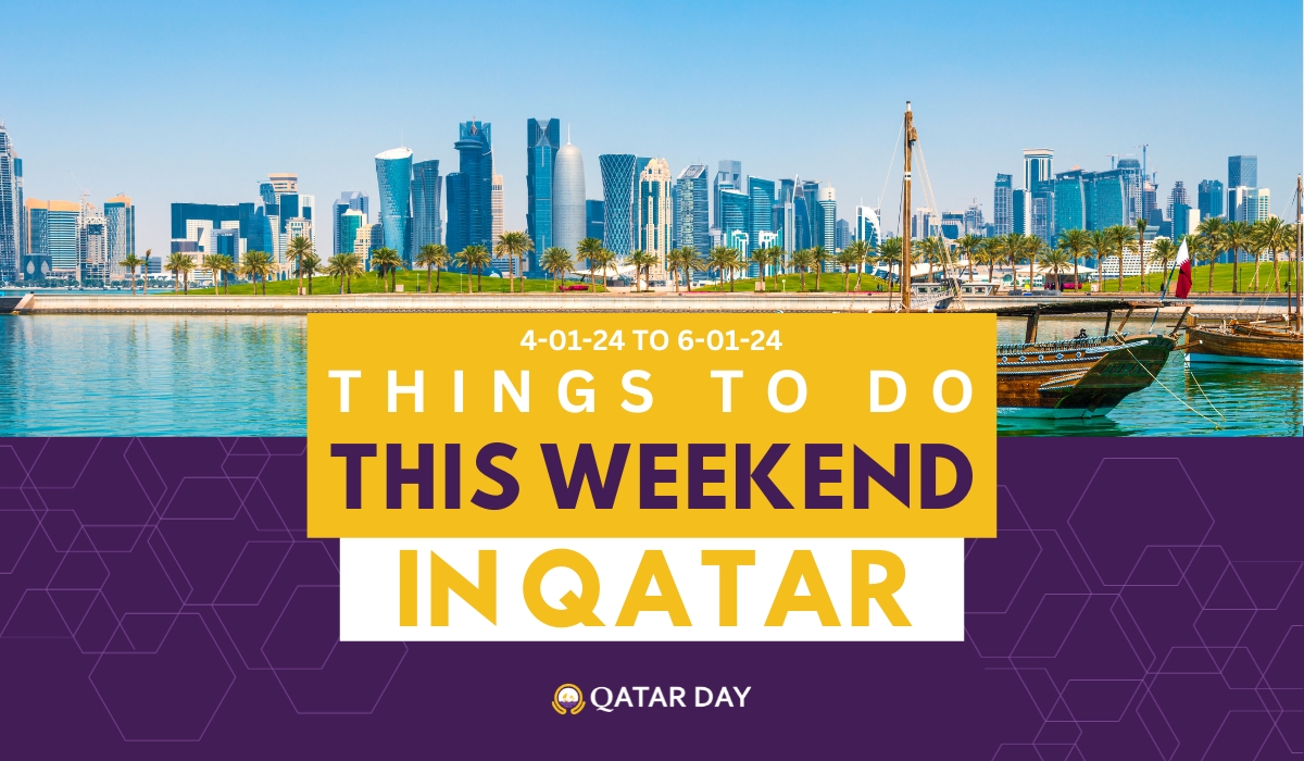 Things to do in Qatar this weekend: January 4 to January 6, 2024